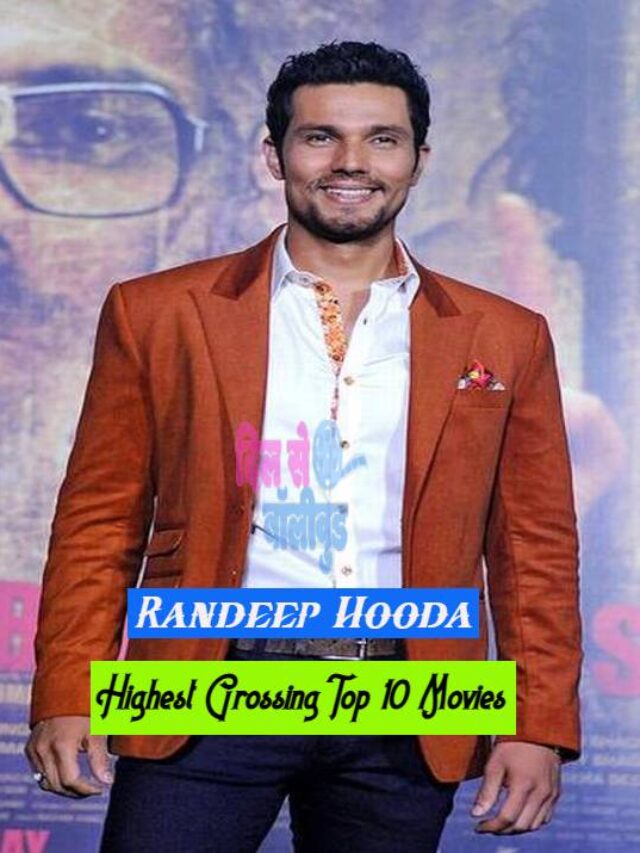 Randeep Hooda highest grossing top 10 movies
