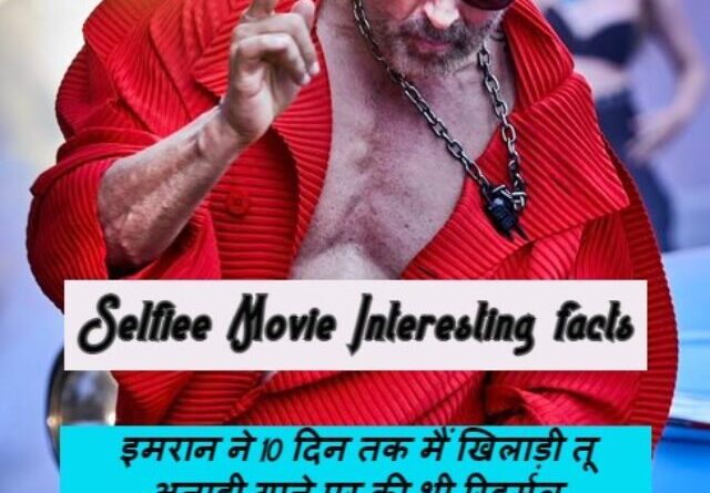 Selfiee movie interesting facts